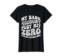 My Bank Account Just Hit Zero Color Guard Flag Corps Mom T-Shirt
