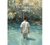 My Baptism: An LDS Baptism Memory Journal for Boys: LDS, Latter Day Saint, Baptism, 8 year old, Gift