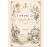 My Baptism Day Keepsake Journal: A Fully Illustrated Catholic Guest Book with Prayers, Blessings, and Family Memory Pages for Boys and Girls | Illuminated Watercolor Artwork on All 120 Pages |