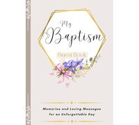 My Baptism Guest Book: Memories and Loving Messages for an Unforgettable Day