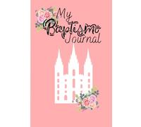 My Baptism Journal: A journal and sketchbook for recording memories, LDS Baptism journal for girls, 6"x9" journal and sketchbook