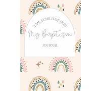 My Baptism Journal Notebook for Girls with Rainbow Design: 6" X 9", 100 pages, activity book and wide ruled blank sheets. Designed for children ... Saints, LDS faith: I am a Child of God