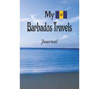 My Barbados Travels: On Your Next Vacation Getaway, Take This Elegant "100 Pages Blank Lined Journal" With You To Record Those Fun Filled Moments!