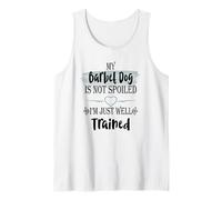 My Barbet Dog is Not Spoiled I'm Well Trained Pet Humor Tank Top