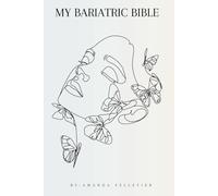 My Bariatric Bible: Bariatric Surgery Pre-Op and Post Op Journal and Tracker