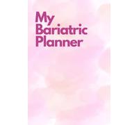 My Bariatric Planner: The Complete Pre-Op and Post-Op Weight Loss Surgery Planner, All My Bariatric Surgery Shit, All My Gastric Sleeve Shit, weight ... Surgery Shit, Gastric Sleeve Bariatric Bible,