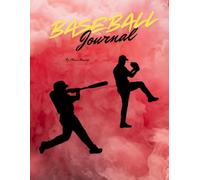 My Baseball Game Journal: Tracking My Progress, Stats & Stories