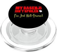 My Basenji Isn't Spoiled I'm Just Well Trained Funny PopSockets PopGrip for MagSafe
