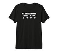 My Basset Hound Thinks I'm Cool Dog Owner Premium T-Shirt