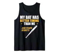 My Bat Has Better Timing Than Me and Fewer Regrets. Tank Top