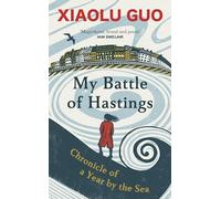My Battle of Hastings: Chronicle of a Year by the Sea