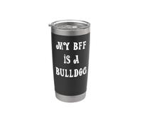 My BBF is a Bulldog Stainless Steel Insulated Tumbler