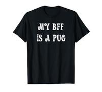 My BBF is a Pug Dog T-Shirt