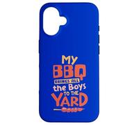 My BBQ Brings All the Boys to the Yard Case for iPhone 16