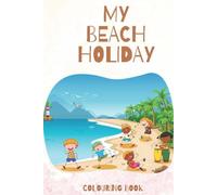 My Beach Holiday Colouring Book