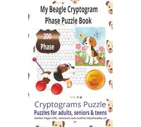 My Beagle Cryptogram Phase Puzzle Book: Put your decoding skills to the test with 200 unique cryptogram phrase puzzles celebrating Beagles, ... layout and perfectly sized at 6x9 inches.