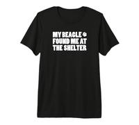 My Beagle Found Me At The Shelter Premium T-Shirt