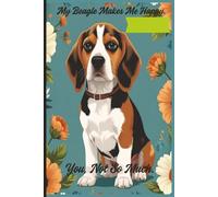 My Beagle Makes Me Happy: You, Not So Much.