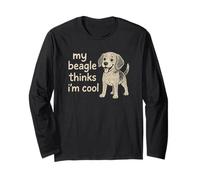 My Beagle Thinks I'm Cool Long Sleeve T-Shirt