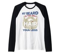 My Beard is The Only Hair That Should Be Between Your Legs Raglan Baseball Tee
