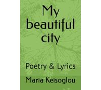 My beautiful city: Poetry & Lyrics: 2 (Quantum soul)