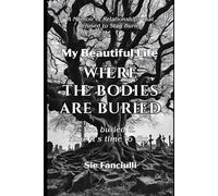 My Beautiful Life | Where the Bodies are Buried: You buried it. Now it's time to dig.