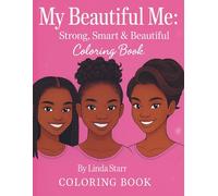 My Beautiful Me: Strong, Smart & Beautiful Coloring Book (My Beautiful Me Coloring Book Series)