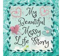 My Beautiful Messy Life Story Journal Notebook Diary & Adult Coloring Book: Autobiographical Journal