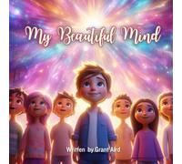 My Beautiful Mind: My Beautiful Books Series (My Beautiful Books - Empowering young children to be the best they can be)
