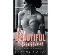 MY BEAUTIFUL OBSESSION: A Billionaire Romance (THE KISS DUET)