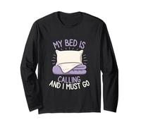 My Bed is Calling and I Must Go Sleepy Mood Pillow Lounging Long Sleeve T-Shirt