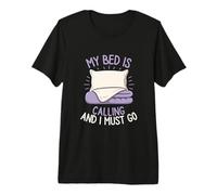 My Bed is Calling and I Must Go Sleepy Mood Pillow Lounging Premium T-Shirt
