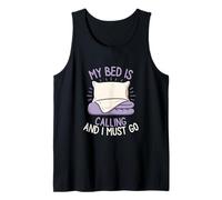 My Bed is Calling and I Must Go Sleepy Mood Pillow Lounging Tank Top