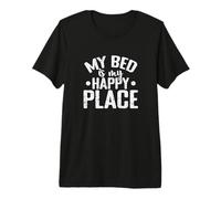 My Bed is My Happy Place Dream Tired Sleep Premium T-Shirt