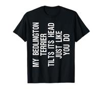 My Bedlington Terrier Dog Tilts Its Head Funny T-Shirt