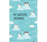My Bedtime Journal: A Bedtime Journal for Kids with Prompts for Gratitude, Emotions, and Self-reflection to Cultivate Positive Mindset, Self-Love, & Mindfulness