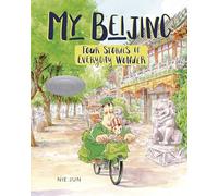 My Beijing: Four Stories of Everyday Wonder