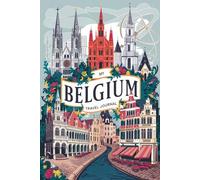 My Belgium Travel Journal: Lined Notebook to Write, Sketch & Store Memorabilia for Belgian Adventures
