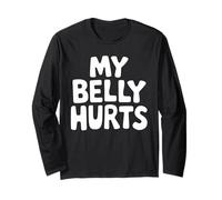 My Belly Hurts Funny Shirt Humorous Graphic Tee Long Sleeve T-Shirt