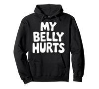 My Belly Hurts Funny Shirt Humorous Graphic Tee Pullover Hoodie