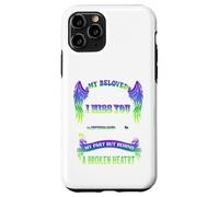 My beloved husband, I miss you greater than words can say Case for iPhone 11 Pro