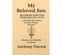 My Beloved Son: Becoming Who God Designed You To Be