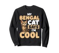 My Bengal Cat Says Im Cool Bengal Cat Lover Sweatshirt