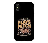 My Bengal Plays Fetch Your Argument Is Invalid Case for iPhone X/XS