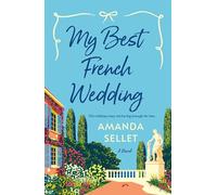 My Best French Wedding: A Novel