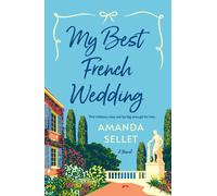 My Best French Wedding : A Novel