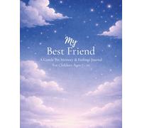 My Best Friend: A Gentle Pet Memory & Feelings Journal For Children Ages 7 - 10