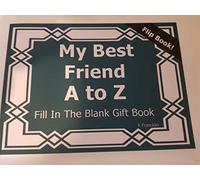 My Best Friend A to Z Fill In The Blank Gft Book: Volume 9 (A to Z Gift Books)