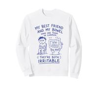 My Best Friend And My Bowel Have One Thing In Common Sweatshirt