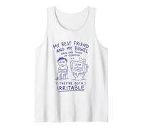 My Best Friend and My Bowel Have One Thing in Common Tank Top